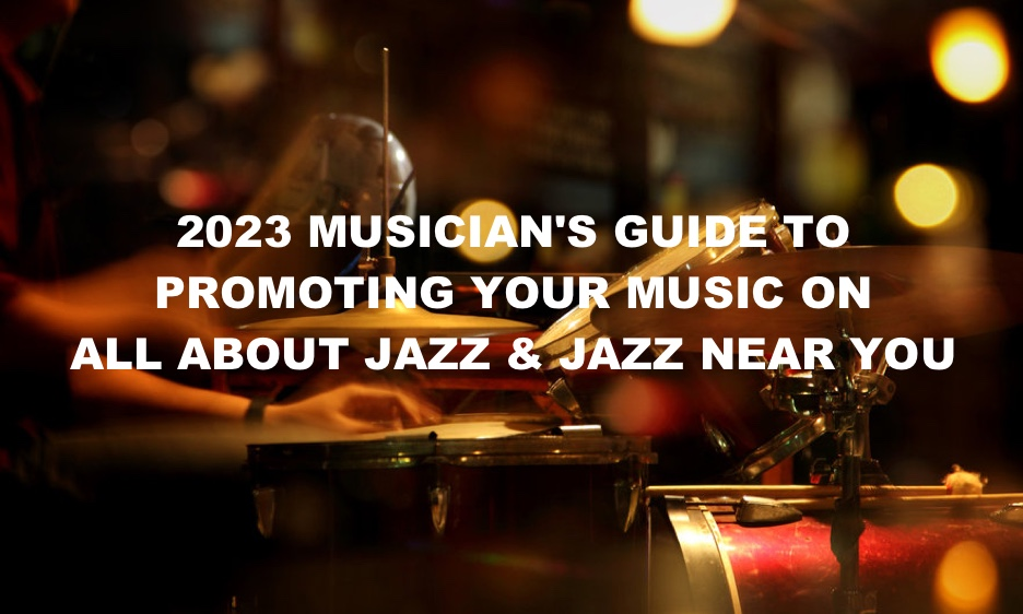 A Musician's Guide to All About Jazz Coverage and Promotion