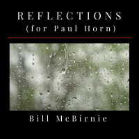 Flutist Bill McBirnie Releases 'Reflections (for Paul Horn)'