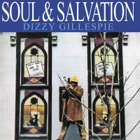 Soul & Salvation by Dizzy Gillespie