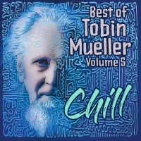 Best of Tobin Mueller, Vol. 5: Chill by Tobin Mueller