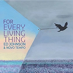 Album For Every Living Thing by Ed Johnson