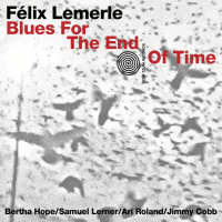 Blues For The End Of Time by Felix Lemerle