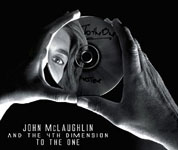 Read "John McLaughlin and The 4th Dimension: To The One" reviewed by John Kelman