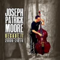 Album Decade II 2006-2015 by Joseph Patrick Moore